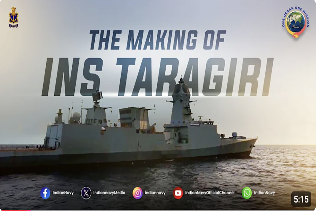 INS Taragiri – Crafting the Story of India’s Naval Strength (Indian Navy)